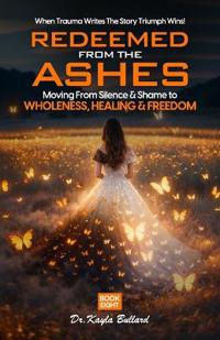 Redeemed From the Ashes