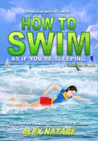 How To Swim As If You're Sleeping