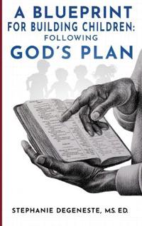 A Blueprint for Building Children