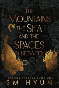Bokomslag för "The Mountains, the Sea, and the Spaces in Between"
