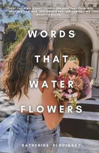 Bokomslag för "Words That Water Flowers"