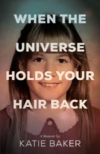 Bokomslag for "When The Universe Holds Your Hair Back"