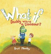 What If Daddy Were A Dinosaur?