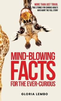 Bokomslag for "Mind-Blowing Facts for the Ever-Curious"