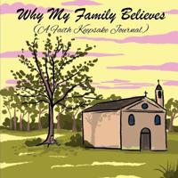 Bokomslag för "Why My Family Believes (A Faith Keepsake Journal)"