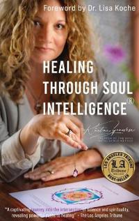Bokomslag for "Healing Through Soul Intelligence(R)"