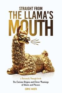 Bokomslag för "Straight from the Llama's Mouth"