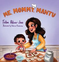 Me, Mommy, Mantu
