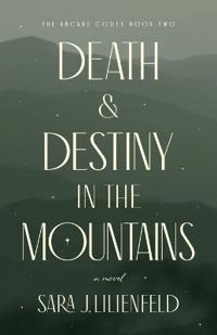 Bokomslag för "Death & Destiny in the Mountains"