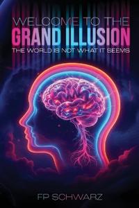 Welcome To The Grand Illusion