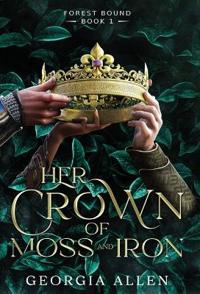 Her Crown of Moss and Iron