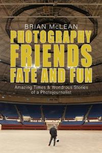 Photography, Friends, Fate, and Fun