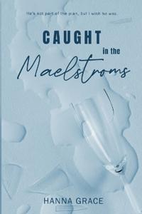 Caught In The Maelstroms