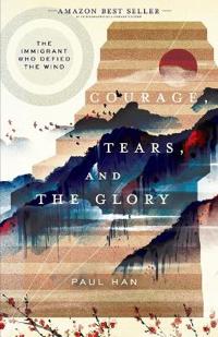 Courage, Tears, and The Glory