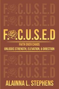 F.O.C.U.S.E.D