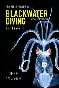 Kirjan kansi "Milisen, J: Field Guide to Blackwater Diving in Hawaii"