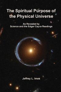 The Spiritual Purpose of the Physical Universe
