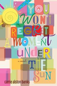 You Won't Regret a Moment Under the Sun