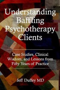 Understanding Baffling Psychotherapy Clients