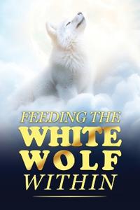 Bars, J: Feeding The White Wolf Within