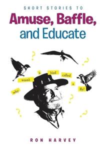 Short Stories to Amuse, Baffle, and Educate