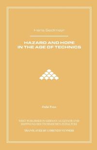 Hazard and Hope in the Age of Technics