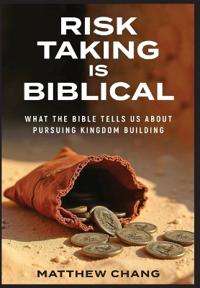 Risk-Taking Is Biblical