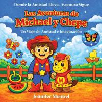 Las Aventuras de Michael y Chepe Un Viaje de Amistad e Imaginación