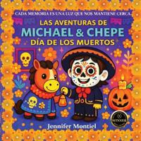 Las Aventuras de Michael y Chepe- Dia de Los Muertos