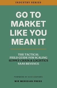 Go to Market Like You Mean It