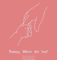 Mommy, Where Are You?