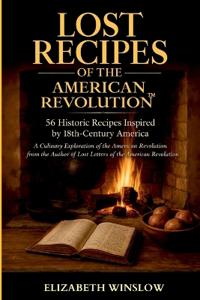 Lost Recipes of the American Revolution