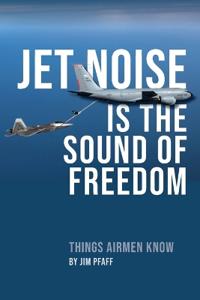 Jet Noise Is The Sound Of Freedom