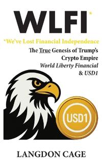 Bokomslag för "WLFI - We've Lost Financial Independence"