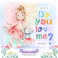 Mommy, Do You Love Me Always?