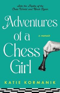 Kirjan kansi "Adventures of a Chess Girl"