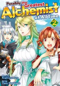 Possibly the Greatest Alchemist of All Time, Vol 2