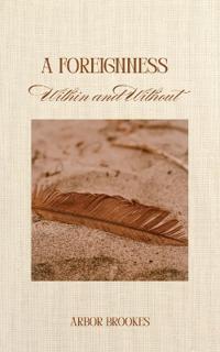 A Foreignness, Within and Without