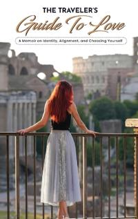 The Traveler's Guide To love