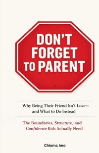 Don't Forget To Parent