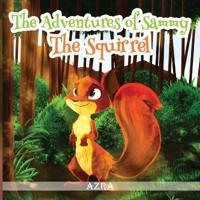 The Adventures of Sammy the Squirrel