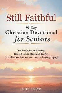 Bokomslag for "Stone, B: Still Faithful - 90 Day Christian Devotional for S"
