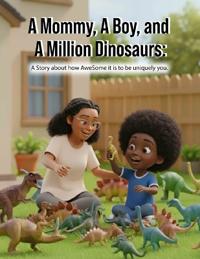 A Mommy, A Boy, and A Million Dinosaurs