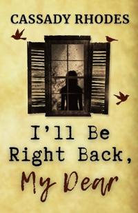I'll Be Right Back, My Dear