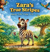 Zara's True Stripes - Shine Like Only You Can