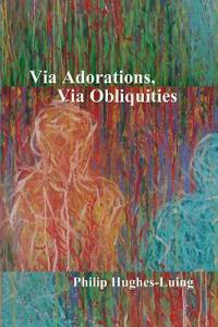 Via Adorations, Via Obliquities