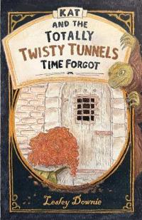 Kirjan kansi "Kat and the Totally Twisty Tunnels Time Forgot"