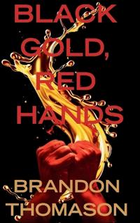Black Gold, Red Hands