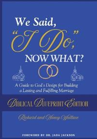 We Said, "I Do," Now What?