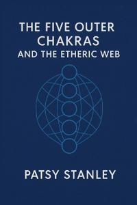 The Five Outer Chakras and the Etheric Web